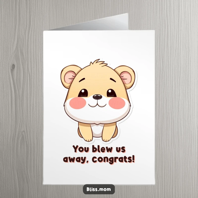 Funny free printable congratulations card of an animal with cheeks puffed out, radiating pure delight.